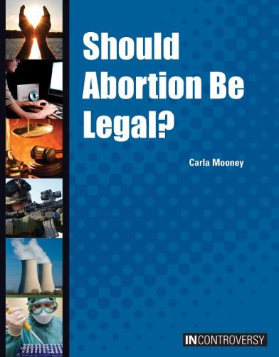 Should Abortion Be Legal? by Carla Mooney