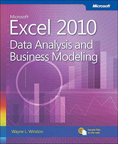 Microsoft Excel 2010 Data Analysis and Business Modeling (Business Skills) by Wayne Winston
