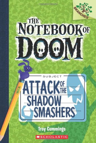 The Notebook of Doom #3: Attack of the Shadow Smashers by Troy Cummings