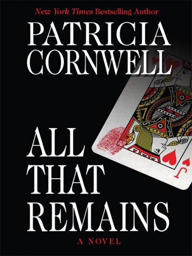 All That Remains (Kay Scarpetta Mysteries) by Patricia Cornwell