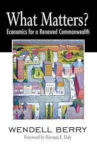 What Matters?: Economics for a Renewed Commonwealth