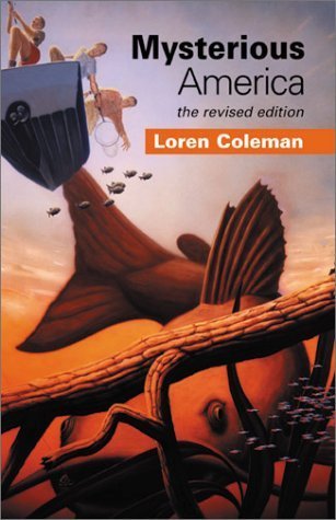 Mysterious America: the revised edition by Loren Coleman