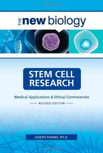 Stem Cell Research: Medical Applications and Ethical Controversies by Joseph Panno