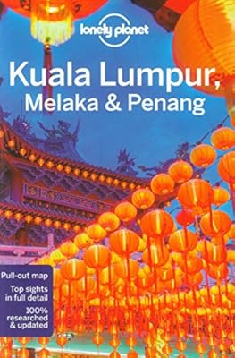 Lonely Planet Kuala Lumpur, Melaka &amp; Penang