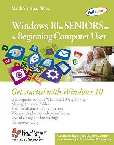 Windows 10 for Seniors for the Beginning Computer User: Get Started with Windows 10 by Studio Visual Steps