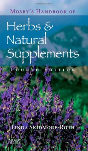 Mosby's Handbook of Herbs &amp; Natural Supplements, 4e by Linda Skidmore-Roth RN  MSN  NP