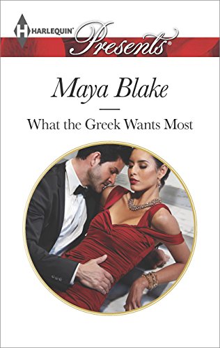 What The Greek Wants Most by Maya Blake