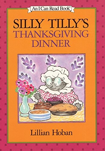Silly Tilly's Thanksgiving Dinner (I Can Read Level 1) by Lillian Hoban