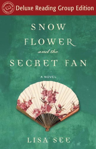 Snow Flower and the Secret Fan (Random House Reader's Circle Deluxe Reading Group Edition): A Novel by Lisa See