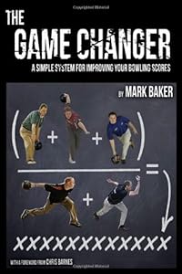 The Game Changer: A simple system for improving your bowling scores
