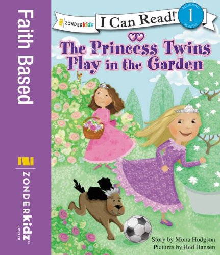 The Princess Twins Play in the Garden by Mona Hodgson
