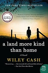 A Land More Kind Than Home: A Novel by Wiley Cash