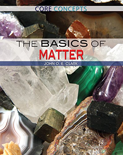 The Basics of Matter by John O. E. Clark