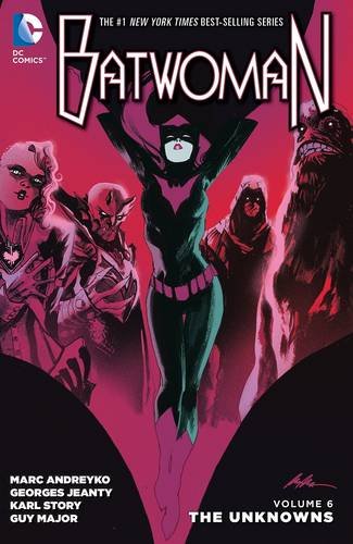 Batwoman Vol. 6: The Unknowns by Marc Andreyko