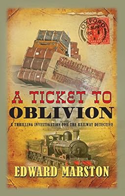 A Ticket to Oblivion: A Railway Detective Novel
