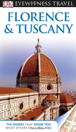 DK Eyewitness Travel Guide: Florence and Tuscany by Adele Evans