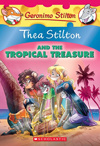 Thea Stilton and the Tropical Treasure: A Geronimo Stilton Adventure by Thea Stilton