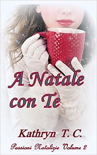 Kathryn T.C. - Passioni Natalizie Vol. 2 - A Natale con te (2015)