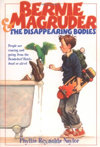 Bernie Magruder and the Disappearing Bodies by Phyllis Reynolds Naylor