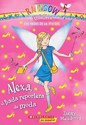 Las hadas de la moda #4: Alexa, el hada reportera de moda