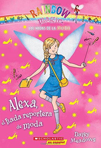 Las hadas de la moda #4: Alexa, el hada reportera de moda by Daisy Meadows