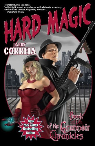 Hard Magic: Book I of the Grimnoir Chronicles by Larry Correia