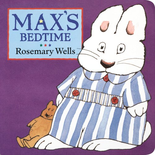 Max's Bedtime (Max & Ruby) by Rosemary Wells