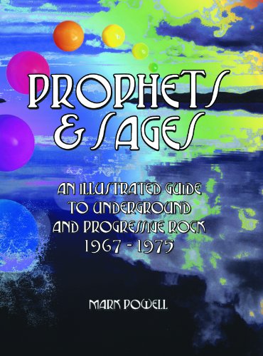 Prophets &amp; Sages: 101 Great Progressive &amp; Underground Rock Albums by Mark Powell
