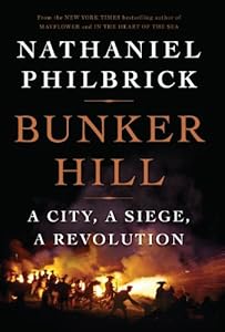 Bunker Hill: A City, a Siege, a Revolution