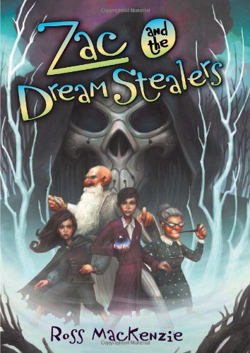 Zac and the Dream Stealers by Ross MacKenzie