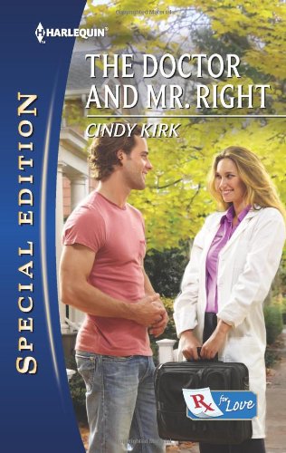 The Doctor and Mr. Right (Harlequin Special Edition) by Cindy Kirk