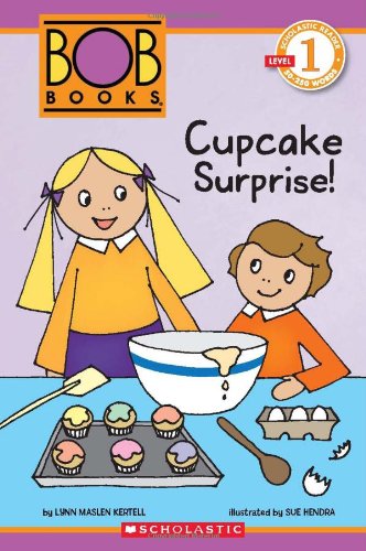 Scholastic Reader Level 1: BOB Books: Cupcake Surprise! by Lynn Maslen Kertell