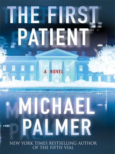 The First Patient by Michael Palmer