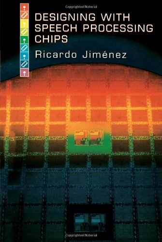 Designing with Speech Processing Chips by Ricardo Jimenez