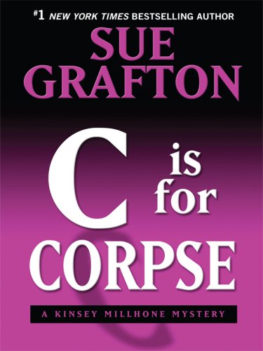 C is for Corpse: A Kinsey Millhone Mystery (Thorndike Press Large Print Famous Authors Series) by Sue Grafton