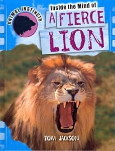 Inside the Mind of a Fierce Lion