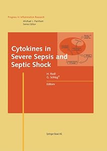 Cytokines in Severe Sepsis and Septic Shock (Progress in Inflammation Research) by H. Redl