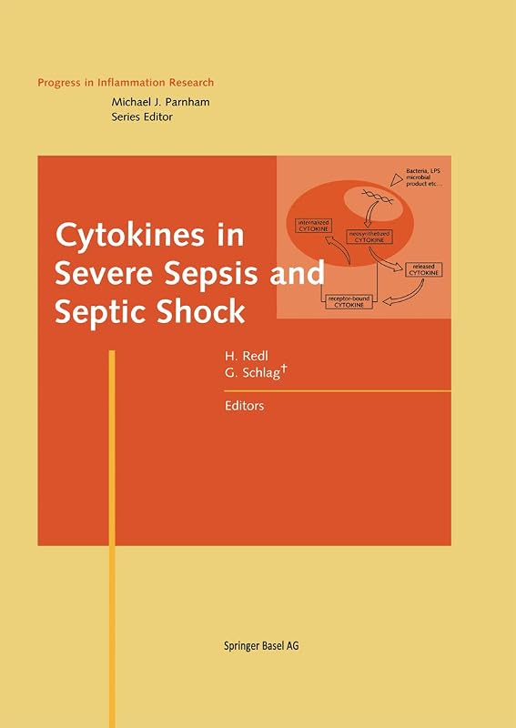 Cytokines in Severe Sepsis and Septic Shock (Progress in Inflammation Research) by H. Redl