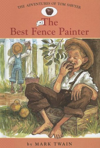 The Best Fence Painter (Adventures of Tom Sawyer (Pb)) by Catherine Nichols