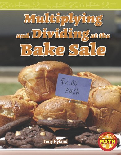 Multiplying and Dividing at the Bake Sale by Tony Hyland
