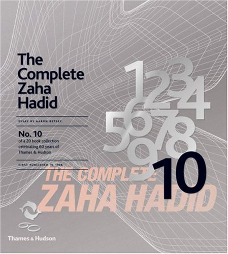 The Complete Zaha Hadid (60th Anniversary Edition) by Aaron Betsky