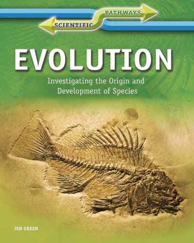 Evolution: Investigating the Origin and Development of Species by Jen Green