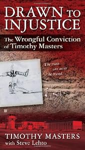 Drawn to Injustice: The Wrongful Conviction of Timothy Masters