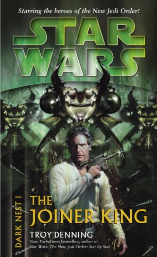 The Joiner King: Star Wars (Dark Nest, Book I) (Star Wars (Random House Paperback)) by Troy Denning