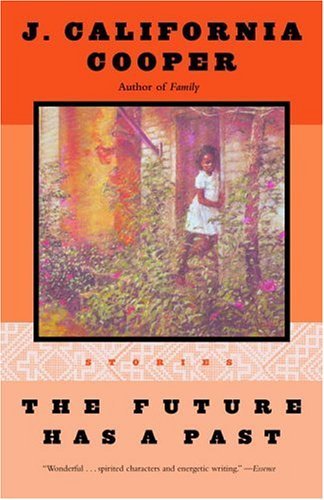 The Future Has a Past: Stories by J. California Cooper