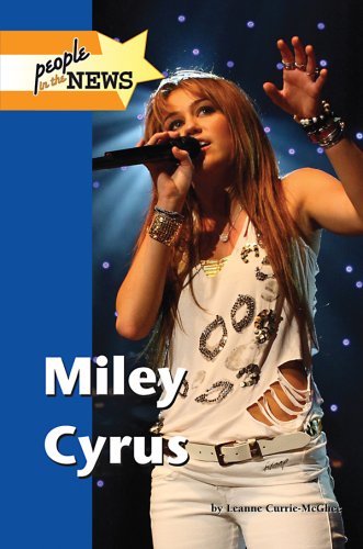 Miley Cyrus (People in the News) by John F. Wukovits