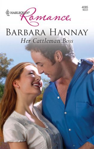 Her Cattleman Boss (Harlequin Romance) by Barbara Hannay