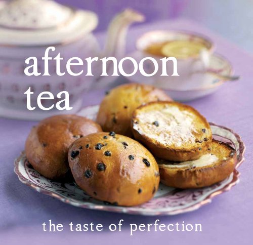 Afternoon Tea - The Taste of Perfection (Love Food) by Parragon Books
