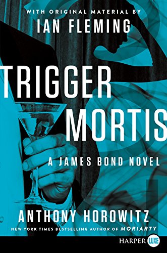 Trigger Mortis LP: With Original Material by Ian Fleming by Anthony Horowitz