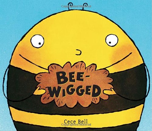 Bee-Wigged by Cece Bell